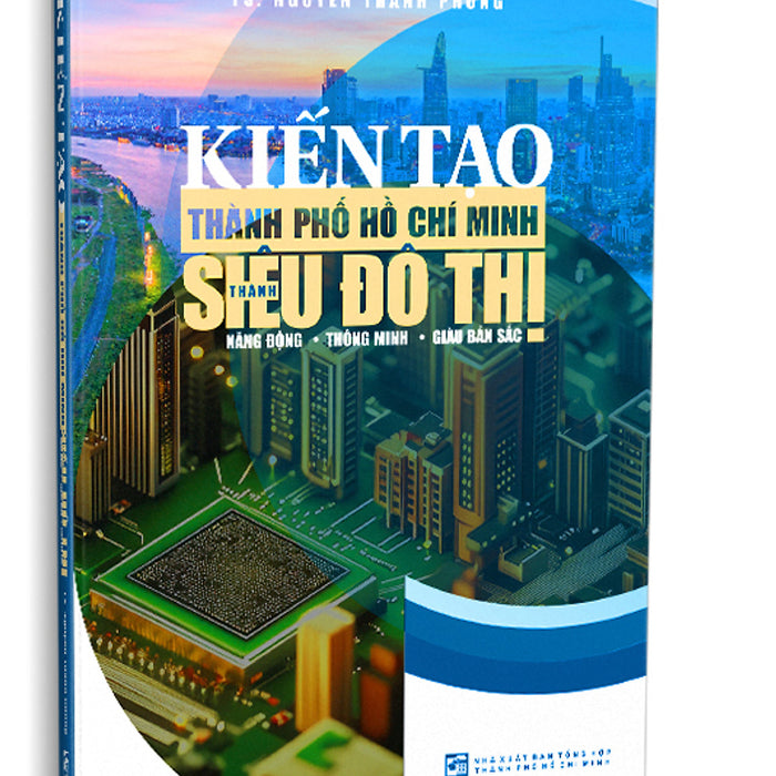 Kiến Tạo Thành Phố Hồ Chí Minh Thành Siêu Đô Thị (Bc)