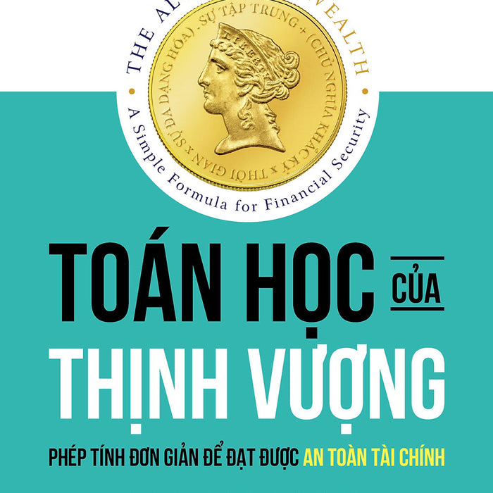 Sách Toán Học Của Thịnh Vượng - Phép Tính Đơn Giản Để Đạt Được An Toàn Tài Chính