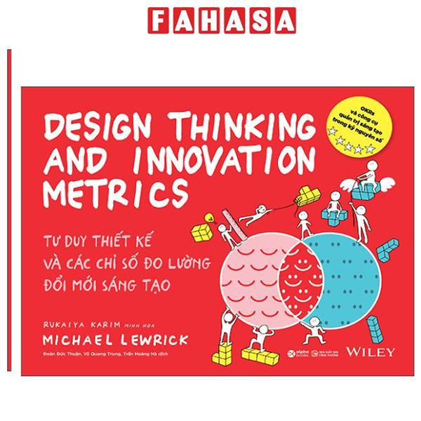 Sách - Design Thinking And Innovation Metrics - Tư Duy Thiết Kế Và Các Chỉ Số Đo Lường Đổi Mới Sáng Tạo