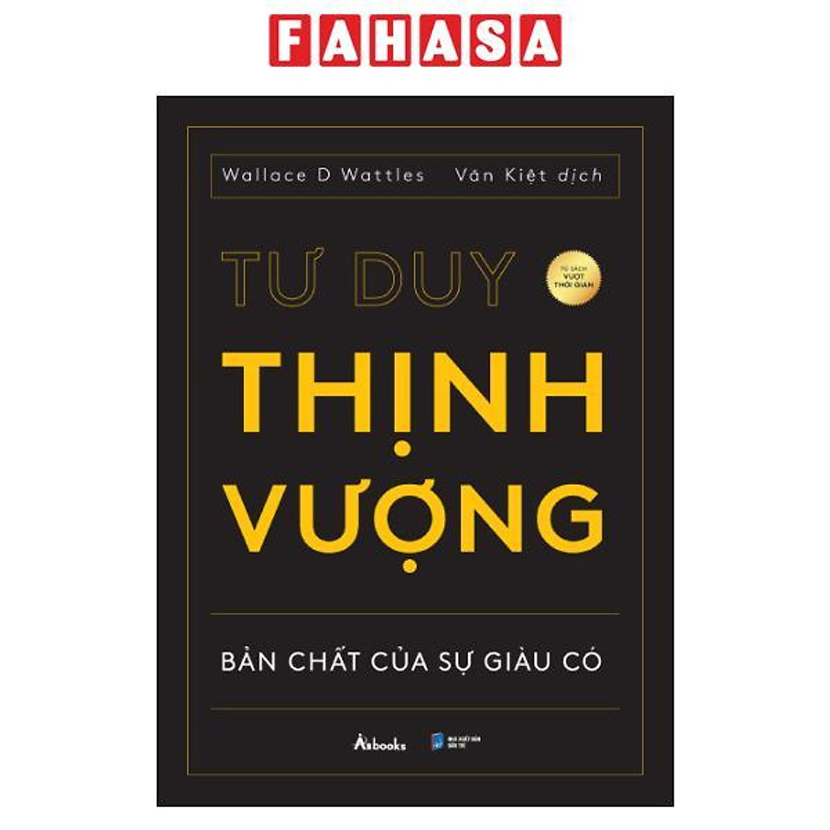Sách - Tư Duy Thịnh Vượng - Bản Chất Của Sự Giàu Có
