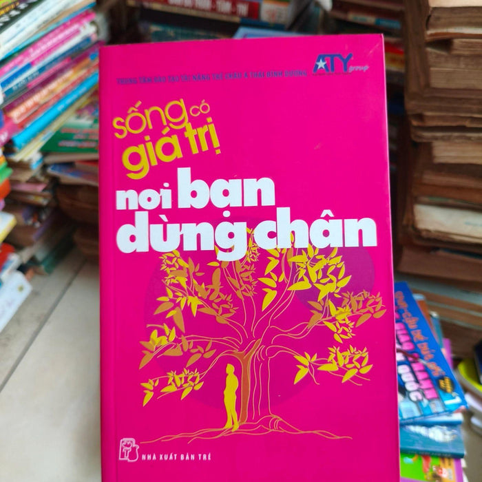 Sống Có Giá Trị Nơi Bạn Đừng Chân