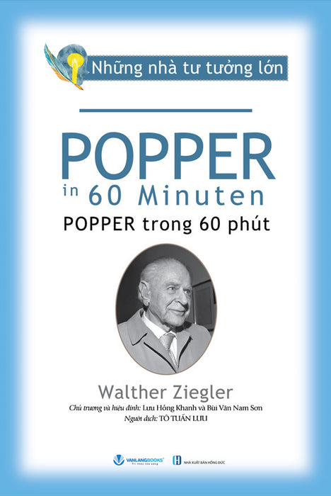 Những Nhà Tư Tưởng Lớn - Popper Trong 60 Phút - Walther Ziegler - Tô Tuấn Lưu Dịch - Lưu Hồng Khanh, Bùi Văn Nam Sơn (Chủ Trương, Hiệu Đính)