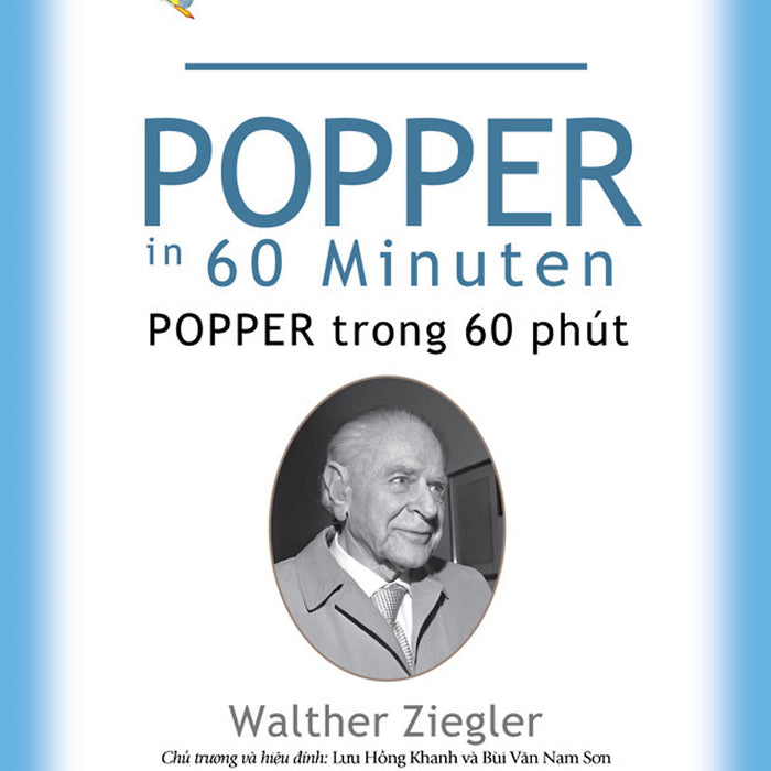 Những Nhà Tư Tưởng Lớn - Popper Trong 60 Phút - Walther Ziegler - Tô Tuấn Lưu Dịch - Lưu Hồng Khanh, Bùi Văn Nam Sơn (Chủ Trương, Hiệu Đính)