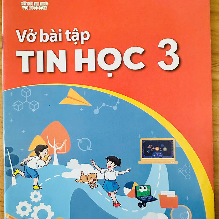 Sách Vở Bài Tập Tin Học 3- Kết Nối Tri Thức Với Cuộc Sống (Kèm Bìa Nilong Bọc Sách, Nhãn Tên)