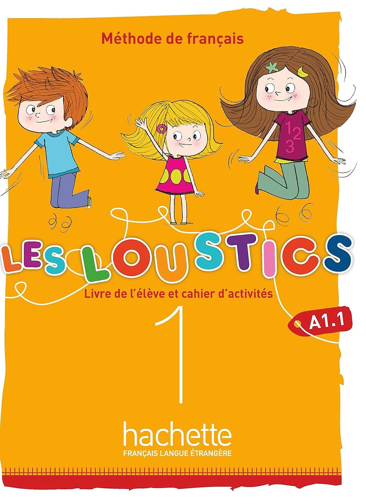 Sách Học Tiếng Pháp- Les Loustics (6 Niveaux) Volume 1 - Livre De L'Eleve + Cahier D'Activites (A1.1)