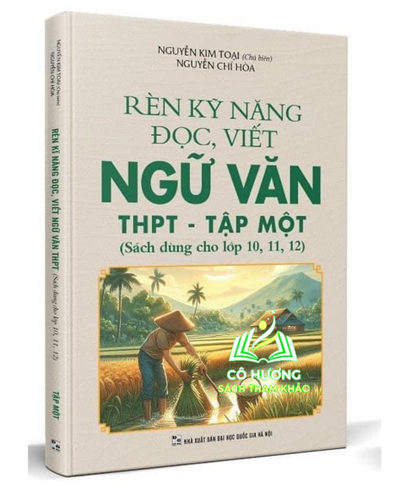 Sách - Rèn Kỹ Năng Đọc Viết Ngữ Văn Thpt - Tập 1 ( Sách Dùng Cho Lớp 10 - 11 - 12 )