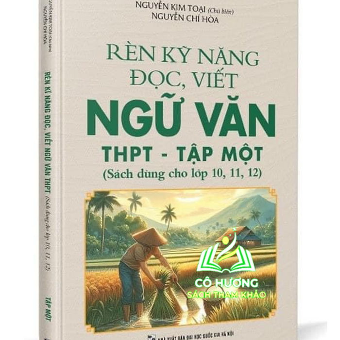 Sách - Rèn Kỹ Năng Đọc Viết Ngữ Văn Thpt - Tập 1 ( Sách Dùng Cho Lớp 10 - 11 - 12 )