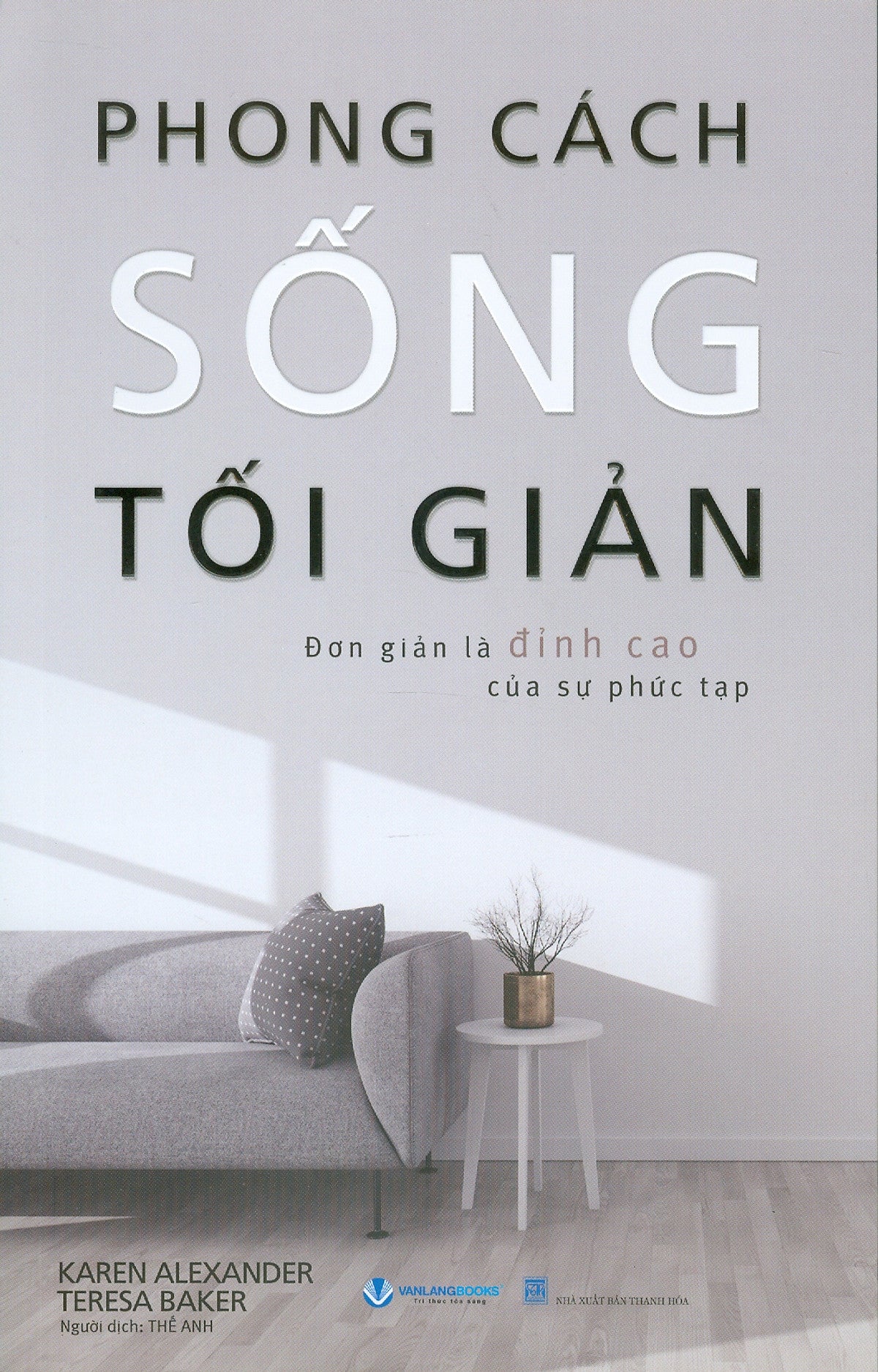 Phong Cách Sống Tối Giản - Đơn Giản Là Đỉnh Cao Của Sự Phức Tạp