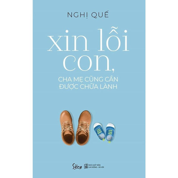 Xin Lỗi Con, Cha Mẹ Cũng Cần Được Chữa Lành - Bản Quyền