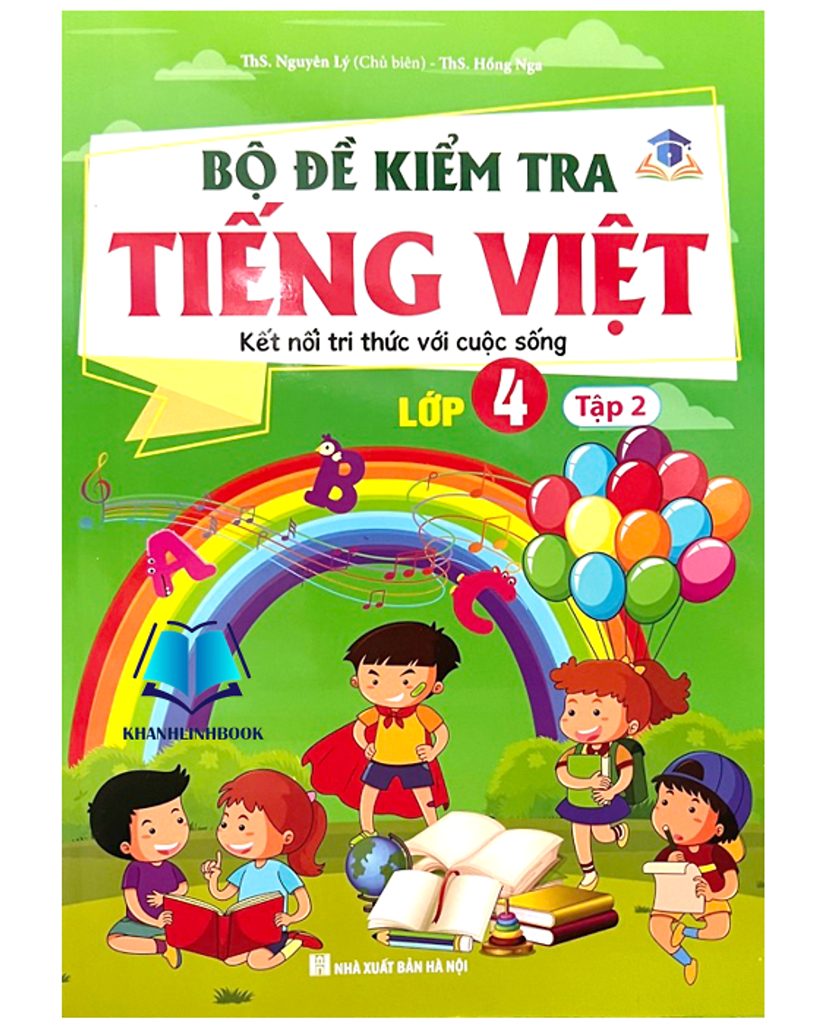 Sách - Bộ Đề Kiểm Tra Tiếng Việt Lớp 4 Tập 2 ( Kết Nối Tri Thức Với Cuộc Sống )