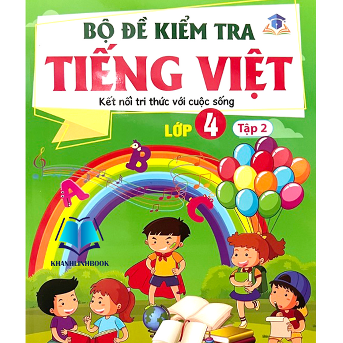Sách - Bộ Đề Kiểm Tra Tiếng Việt Lớp 4 Tập 2 ( Kết Nối Tri Thức Với Cuộc Sống )