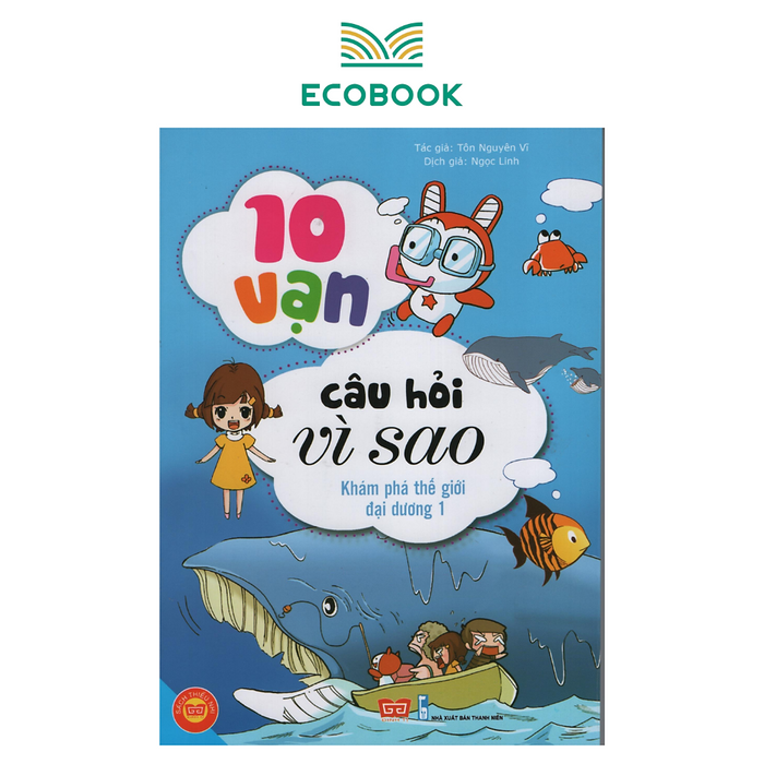 10 Vạn Câu Hỏi Vì Sao - Khám Phá Thế Giới Đại Dương