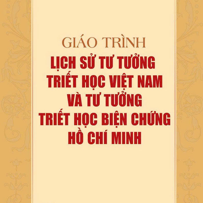 Giáo Trình Lịch Sử Tư Tưởng Triết Học Việt Nam Và Tư Tưởng Triết Học Biện Chứng Hồ Chí Minh
