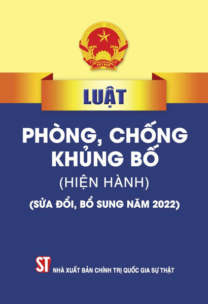 Luật Phòng, Chống Kh.Ủng B.Ố (Hiện Hành) (Sửa Đổi, Bổ Sung Năm 2022) (Bản In 2023)