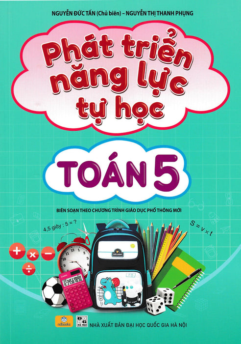 Nd - Phát Triển Năng Lực Tự Học Toán 5 (Biên Soạn Theo Chương Trình Gdpt Mới)