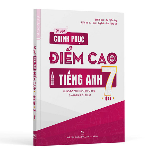 Bí Quyết Chinh Phục Điểm Cao Tiếng Anh 7 - Tập 1 - Nhiều Tác Giả - Nhà Xuất Bản Đại Học Quốc Gia Hà Nội - Winbooks