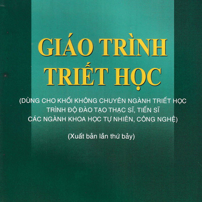 Giáo Trình Triết Học (Dùng Cho Khối Không Chuyên Ngành Triết Học Trình Độ Đào Tạo Thạc Sĩ, Tiến Sĩ Các Ngành Khoa Học Tự Nhiên, Công Nghệ) - St