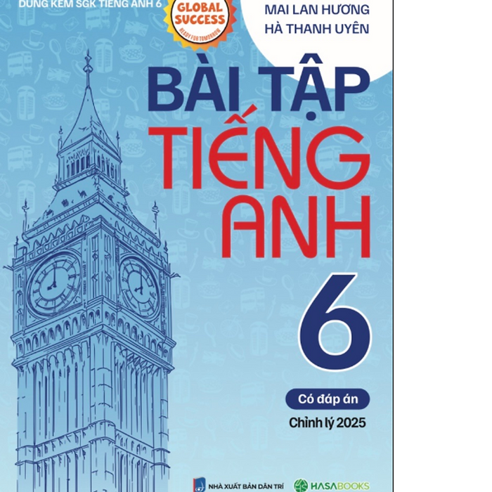 Sách Tiếng Anh Mai Lan Hương Bài Tập Tiếng Anh Lớp 6 Theo Sgk Global Success (Có Đáp Án)