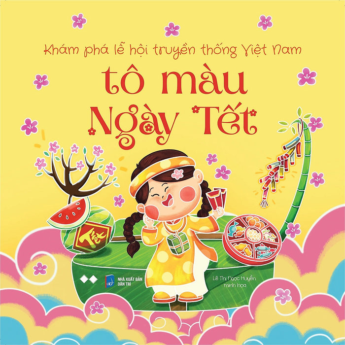 Khám Phá Lễ Hội Truyền Thống Việt Nam: Tô Màu Ngày Tết - Tặng Kèm Sticker (Số Lượng Có Hạn)