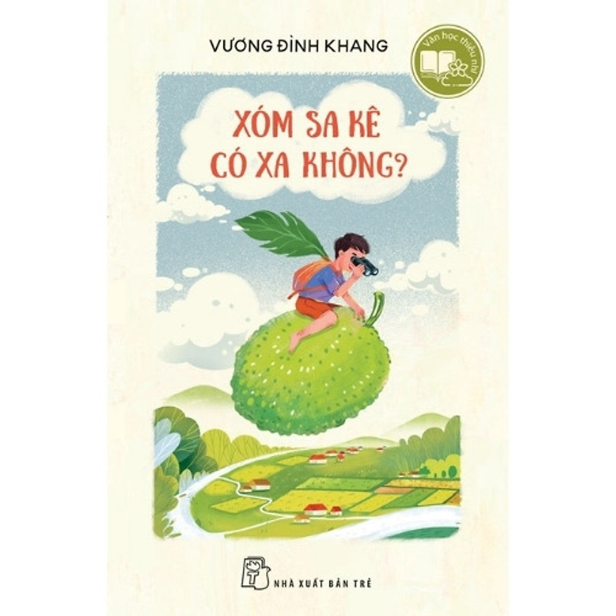 Sách Văn Học Thiếu Nhi. Xóm Sa Kê Có Xa Không?