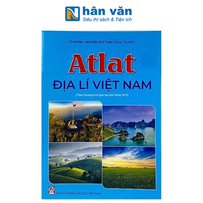 Atlat Địa Lí Việt Nam (Theo Chương Trình Giáo Dục Phổ Thông 2018) - Nxb Giáo Dục Việt Nam