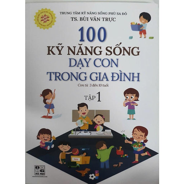 Sách 100 Kỹ Năng Sống Dạy Con Trong Gia Đình Từ 3 Đến 10 Tuổi Tập 1 ( Ha)