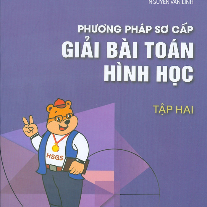 Phương Pháp Sơ Cấp Giải Bài Toán Hình Học - Tập 2