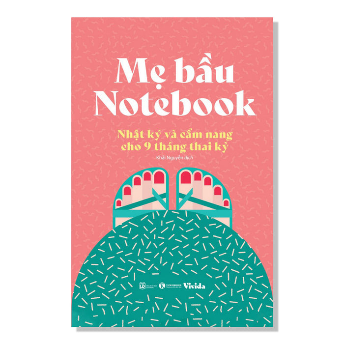 Sách Gia Đình: Mẹ Bầu Notebook: Nhật Ký Và Cẩm Nang Cho 9 Tháng Thai Kỳ