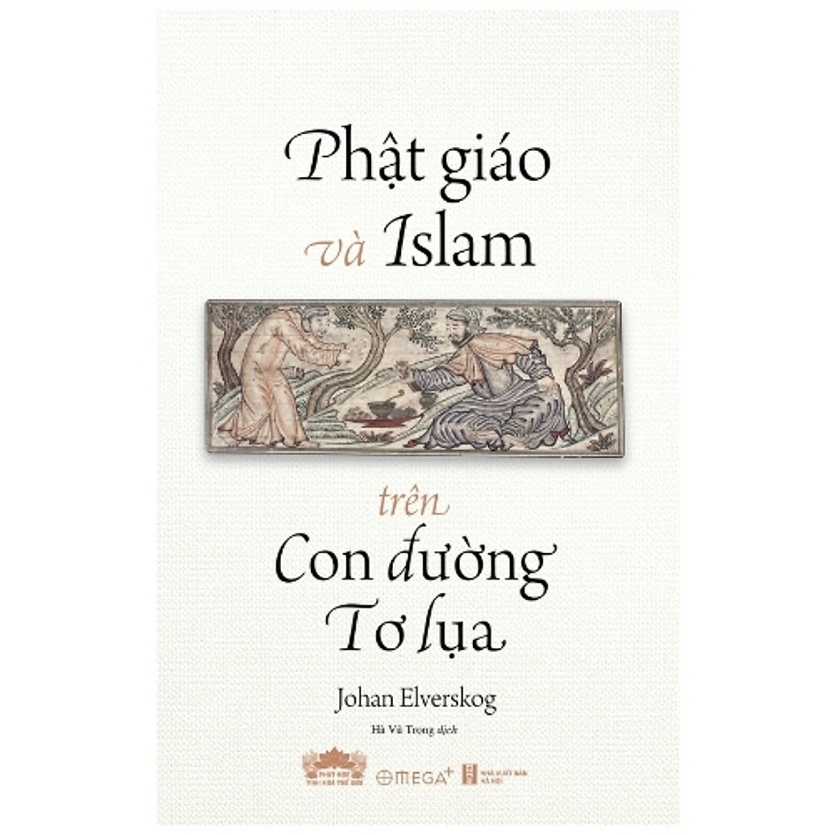 Sách Phật Giáo Và Islam Trên Con Đường Tơ Lụa
