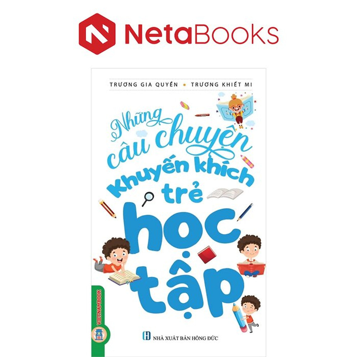 Những Câu Chuyện Khuyến Khích Trẻ Học Tập - Trương Gia Quyền, Trương Khiết Mi