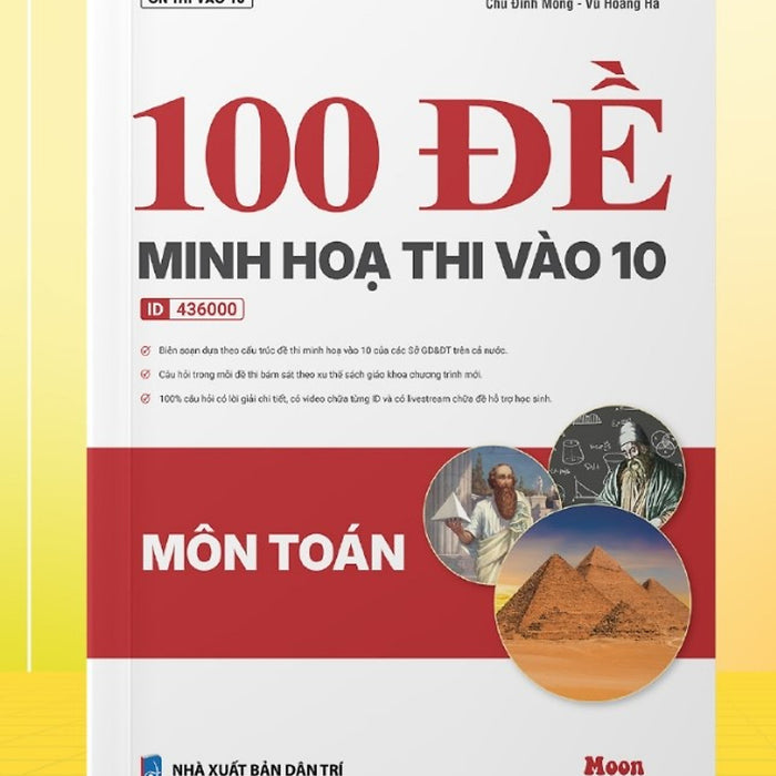 Sách 100 Đề Minh Hoạ Thi Tuyển Sinh Vào 10 Môn Toán Học
