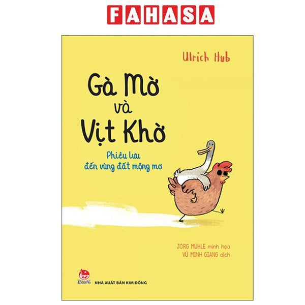 Sách - Gà Mờ Và Vịt Khờ - Phiêu Lưu Đến Vùng Đất Mộng Mơ