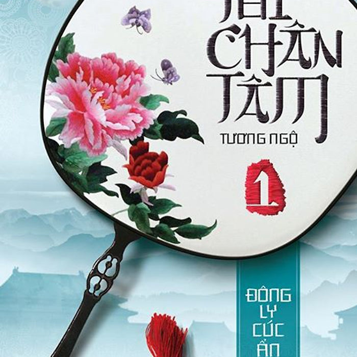 Tối Chân Tâm - Tương Ngộ (Tập 1) - Đông Ly Cúc Ẩn