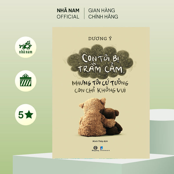 Sách - Con Tôi Bị Trầm Cảm, Nhưng Tôi Cứ Tưởng Con Chỉ Không Vui (Dương Ý) (Nhã Nam Official)