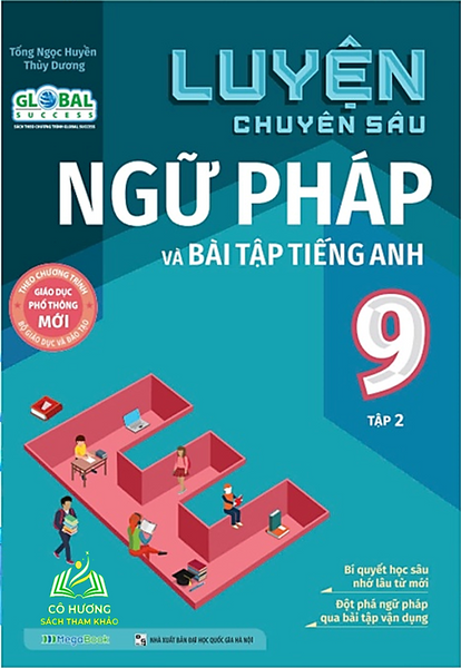 Sách Luyện Chuyên Sâu Ngữ Pháp Và Bài Tập Tiếng Anh Lớp 9 Tập 1+2 (Global) #Huongbook