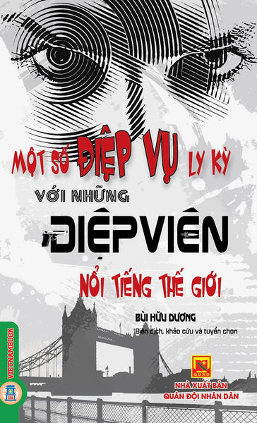 Một Số Điệp Vụ Ly Kỳ Với Những Điệp Viên Nổi Tiếng Thế Giới - Vietnambook