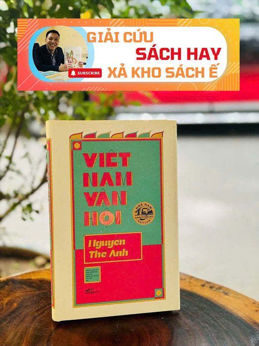 [Giải Cứu Sách Hay, Xả Kho Sách Ế] Việt Nam Vận Hội – Nguyễn Thế Anh – Nhã Nam