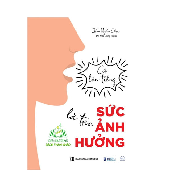 Sách - Cứ Lên Tiếng Là Tạo Sức Ảnh Hưởng (Mc)