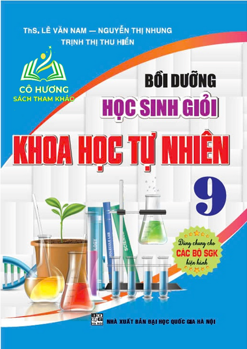 Sách - Bồi Dưỡng Học Sinh Giỏi Khoa Học Tự Nhiên 9 ( Dùng Chung Cho Các Bộ Sgk Hiện Hành)