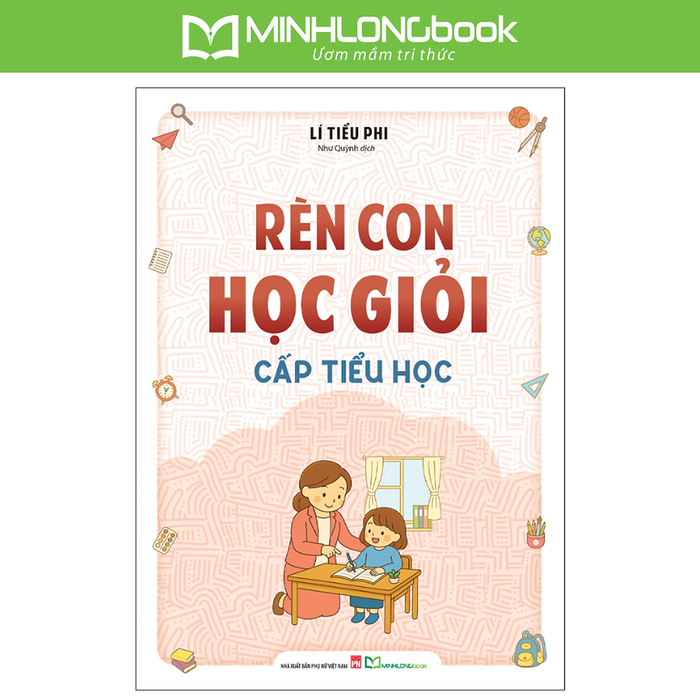 Sách: Rèn Con Học Giỏi Cấp Tiểu Học