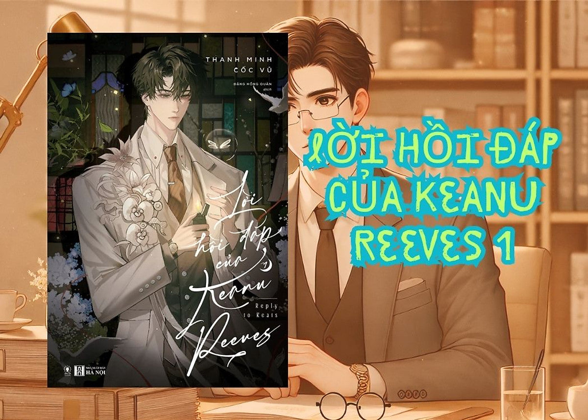 Lời Hồi Đáp Của Keanu Reeves - Tập 1 - Thanh Minh Cốc Vũ