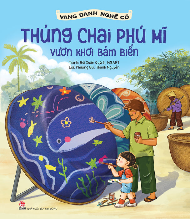 Vang Danh Nghề Cổ: Thúng Chai Phú Mĩ - Vươn Khơi Bám Biển