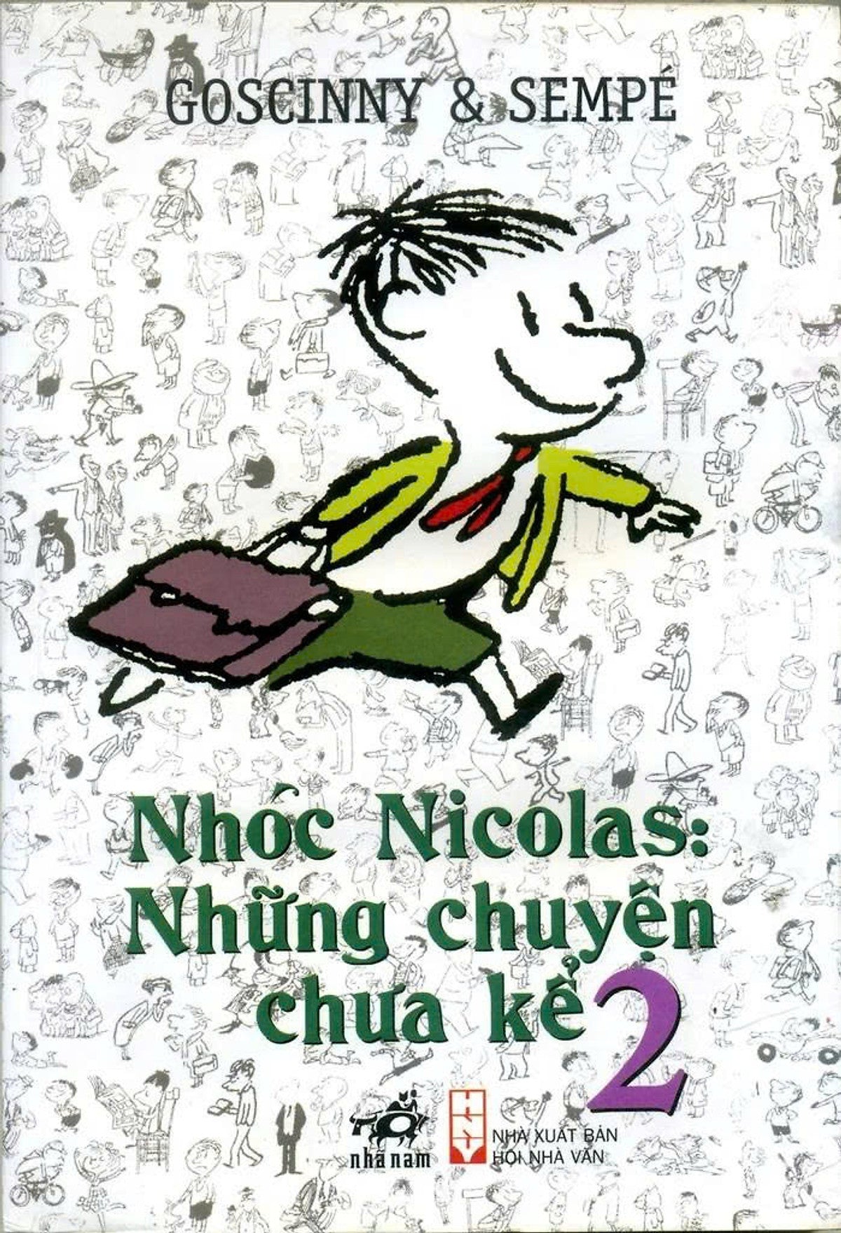 Nhóc Nicolas: Những Chuyện Chưa Kể Tập 2 - Rene Goscinny, Jean Jacques Sempe -  Trác Phong & Hương Lan Dịch – Nhã Nam -  Nxb Hội Nhà Văn