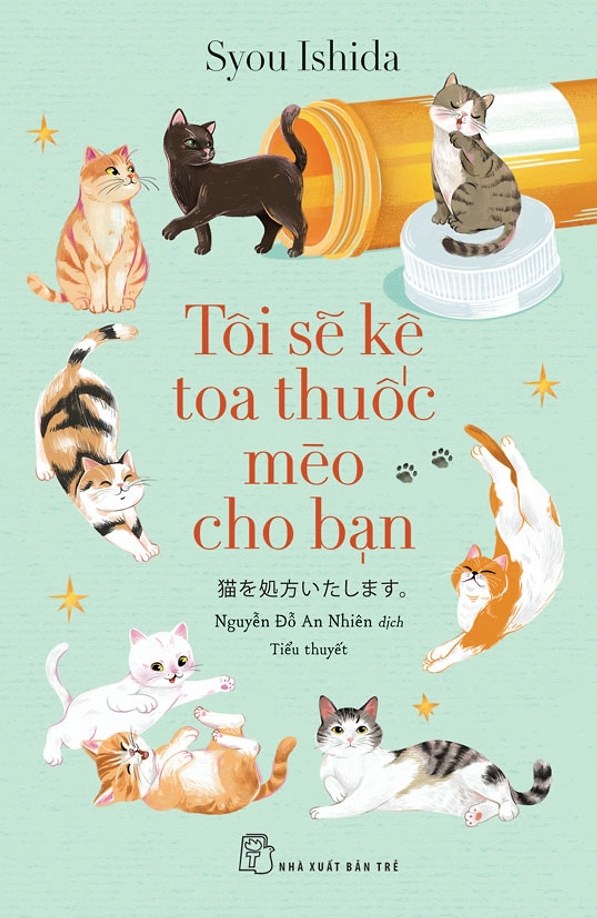 Tôi Sẽ Kê Toa Thuốc Mèo Cho Bạn - Syou Ishida - Nguyễn Đỗ An Nhiên Dịch - Nxb Trẻ
