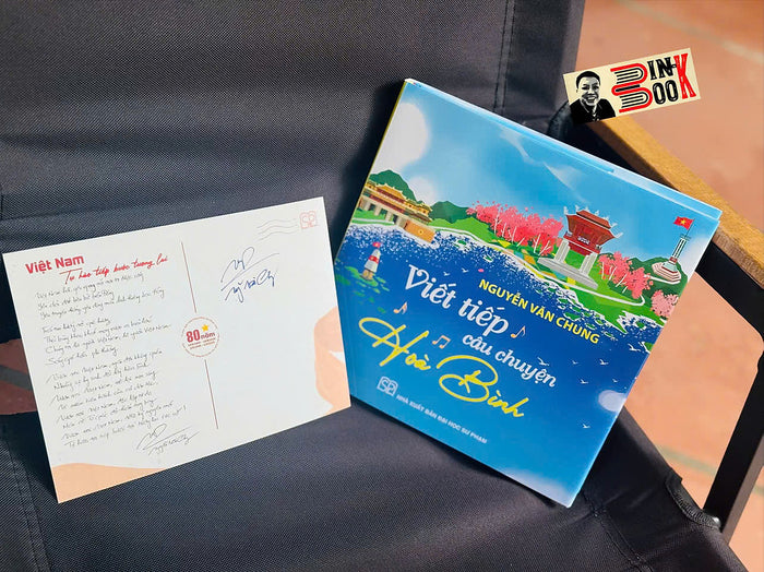 [Tặng Kèm Postcard Bản Chép Tay Có Chữ Ký Nhạc Sĩ Nguyễn Văn Chung] Viết Tiếp Câu Chuyện Hòa Bình – Nguyễn Văn Chung – Nxb Đại Học Sư Phạm