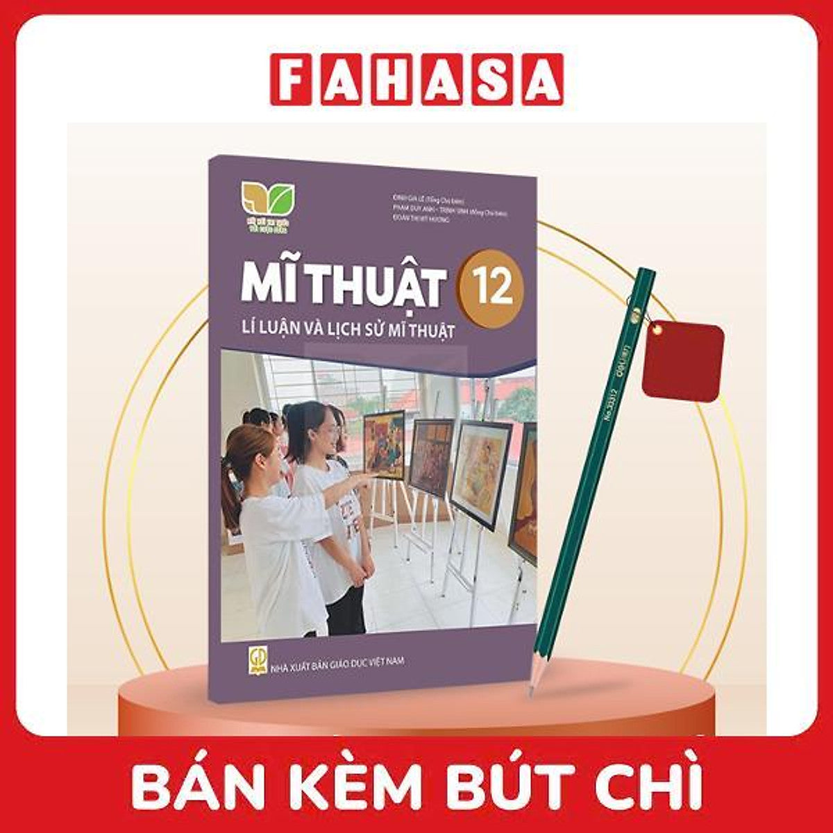 Sách Giáo Khoa Mĩ Thuật 12 - Lí Luận Và Lịch Sử Mĩ Thuật (Kết Nối) (Chuẩn) - Kèm Bút Chì