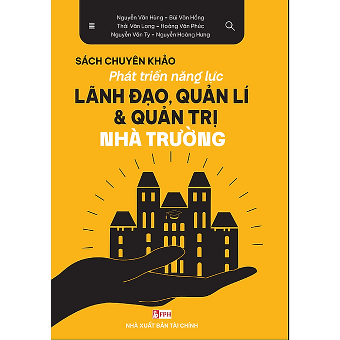 Sách Chuyên Khảo Phát Triển Năng Lực Lãnh Đạo, Quản Lí Và Quản Trị Nhà Trường