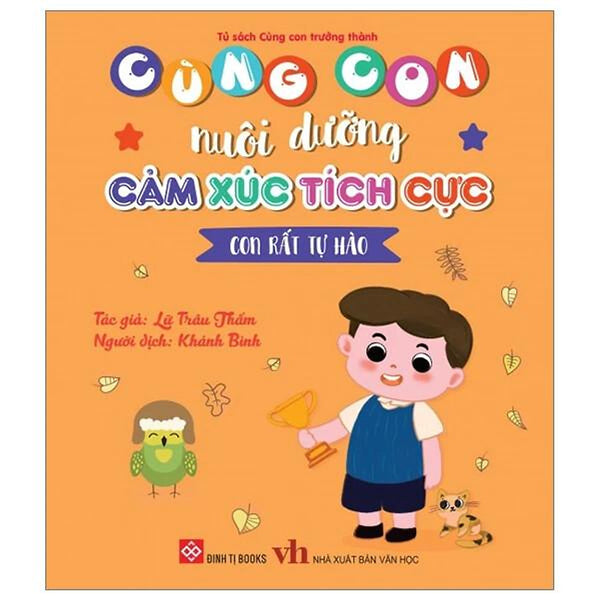 Sách Cùng Con Nuôi Dưỡng Cảm Xúc Tích Cực - Con Rất Tự Hào