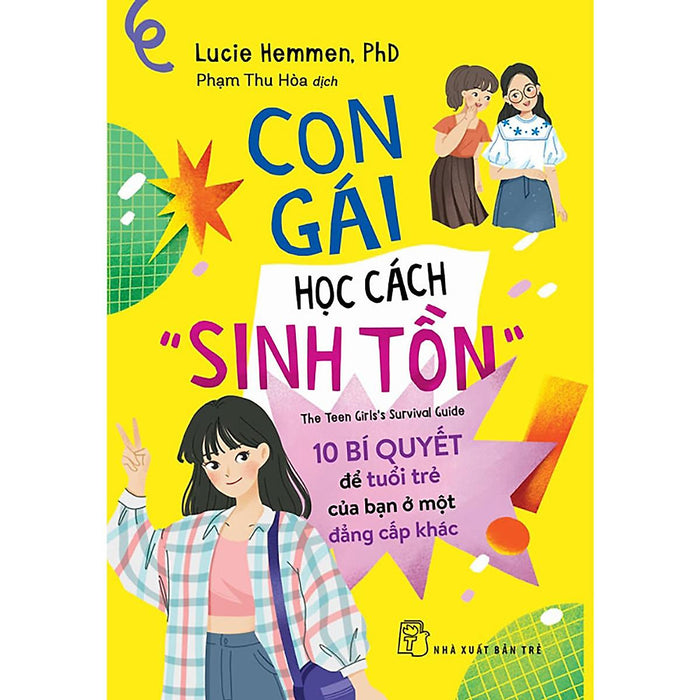 Con Gái Học Cách “Sinh Tồn”: 10 Bí Quyết Tâm Lý Để Tuổi Trẻ Của Bạn Ở Một Đẳng Cấp Khác