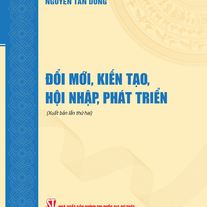 Đổi Mới, Kiến Tạo, Hội Nhập, Phát Triển (Xuất Bản Lần Thứ Hai)